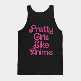 Pretty Girls Like Anime Tank Top